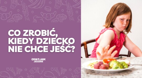 Co zrobić, kiedy dziecko nie chce jeść - webinar - okładka