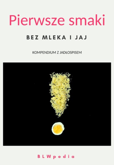 okładka ebooka "Pierwsze Smaki - Bez mleka i jaj - kompendium z jadłospisem"